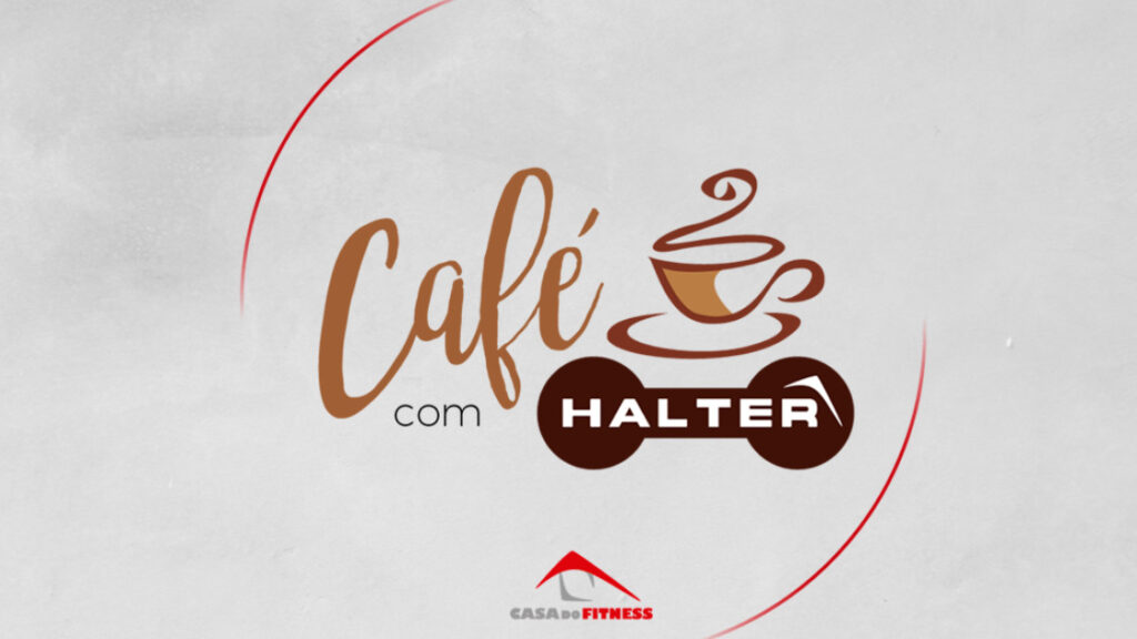 CASA DO FITNESS SJC SEDIA EVENTO CAFÉ COM HALTER